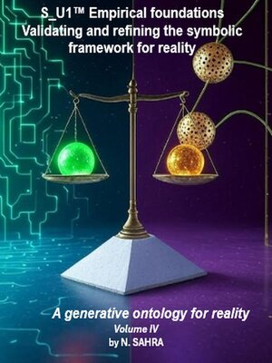 cover image of S_U1<sup>TM</sup> Empirical foundations Validating and refining the symbolic framework for reality